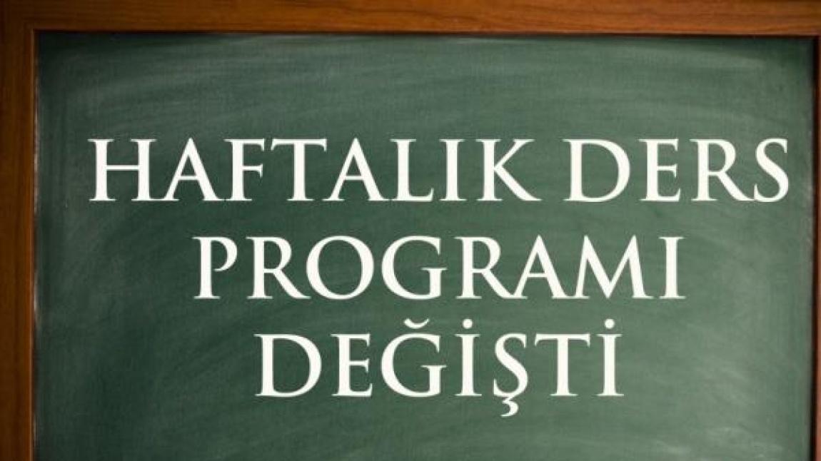 13 Ekim itibari ile ders programları değişmiştir.